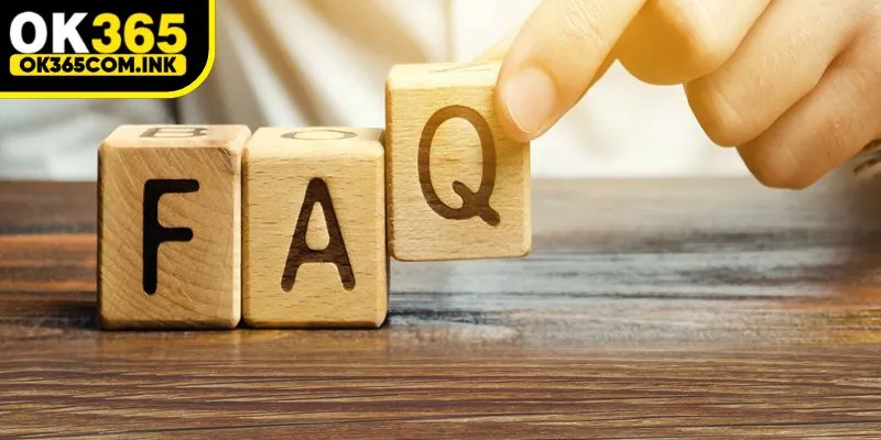 FAQs - Giải đáp câu hỏi phổ biến xoay quanh nhà cái